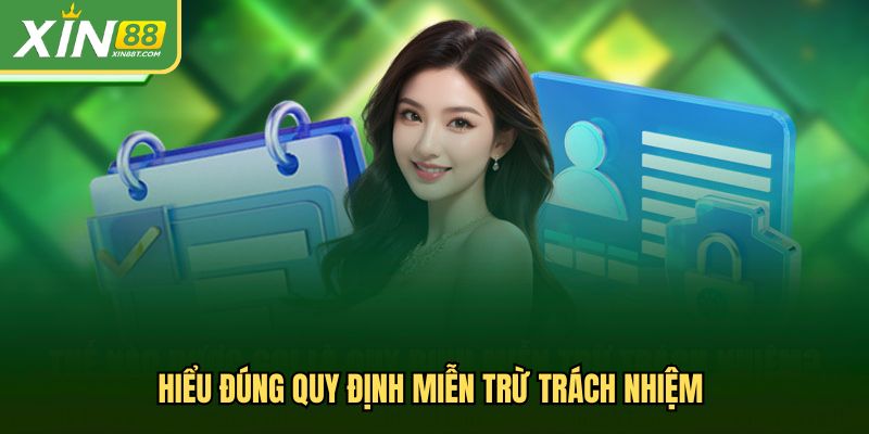 Hiểu đúng quy định miễn trừ trách nhiệm